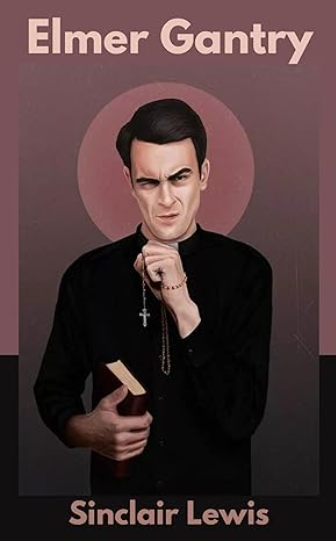 Sinclair Lewis: Elmer Gantry